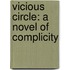 Vicious Circle: A Novel of Complicity