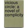Vicious Circle: A Novel of Complicity door Robert Littell