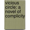 Vicious Circle: A Novel of Complicity by Robert Littell