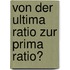 Von der ultima ratio zur prima ratio?