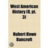 West American History Volume 8, Pt. 3