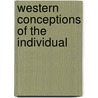 Western Conceptions Of The Individual by Brian Morris