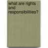 What Are Rights and Responsibilities? door Leslie Harper