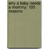 Why a Baby Needs a Mommy: 100 Reasons