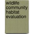 Wildlife Community Habitat Evaluation