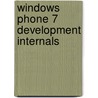 Windows Phone 7 Development Internals by Andrew Whitechapel