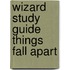 Wizard Study Guide  Things Fall Apart