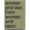 Woman and War, From  Woman and Labor by Olive Schreiner