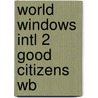 World Windows Intl 2 Good Citizens Wb door Ybm