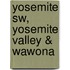 Yosemite Sw, Yosemite Valley & Wawona