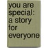 You Are Special: A Story for Everyone
