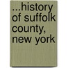 ...History of Suffolk County, New York door Richard Mather Bayles