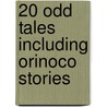20 Odd Tales Including Orinoco Stories door John Schoonbeek