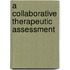 A Collaborative Therapeutic Assessment