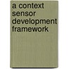 A Context Sensor Development Framework door Florian Schöllhammer