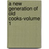 A New Generation Of Old Cooks-Volume 1 door Youlando C. Harley