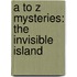 A to Z Mysteries: The Invisible Island