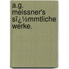 A.G. Meissner's Sï¿½Mmtliche Werke. door August Gottlieb Meissner