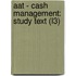Aat - Cash Management: Study Text (L3)