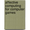 Affective Computing for Computer Games door Keun-Lin Liu