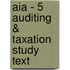 Aia - 5 Auditing & Taxation Study Text