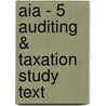 Aia - 5 Auditing & Taxation Study Text by Bpp Learning Media