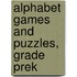 Alphabet Games and Puzzles, Grade PreK
