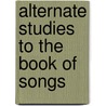 Alternate Studies to the Book of Songs door K.S. Lee