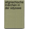 Altgriechische Märchen In Der Odyssee door Georg Gerland