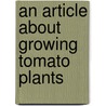 An Article About Growing Tomato Plants door Paul Work