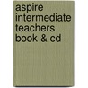 Aspire Intermediate Teachers Book & Cd door Robert Crossley