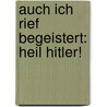 Auch ich rief begeistert: Heil Hitler! door Erdmute Gabler