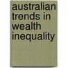 Australian Trends in Wealth Inequality by Kelly Simon
