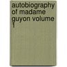 Autobiography of Madame Guyon Volume 1 door Jeanne Marie Bouvier de la Motte Guyon