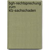 Bgh-rechtsprechung Zum Kfz-sachschaden by Wolfgang Wellner