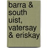 Barra & South Uist, Vatersay & Eriskay door Ordnance Survey
