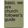 Basic. We Are Church: Follower's Guide door Mark Beuving