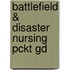 Battlefield & Disaster Nursing Pckt Gd