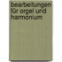 Bearbeitungen Für Orgel Und Harmonium