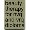 Beauty Therapy For Nvq And Vrq Diploma by Judith Ifould