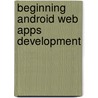Beginning Android Web Apps Development by Grant Allen