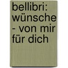 Bellibri: Wünsche - Von Mir Für Dich by Franz Hübner