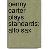 Benny Carter Plays Standards: Alto Sax door John Arakawa