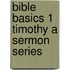 Bible Basics 1 Timothy A Sermon Series