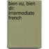 Bien Vu, Bien Dit: Intermediate French