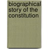 Biographical Story of the Constitution door Edward C 1874-1960 Elliott