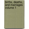 Births, Deaths, and Marriages Volume 1 by Theodore Edward Hook