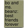 Bo And Ms. Beanz: Best Friends Forever by Jane Kirkland