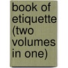 Book Of Etiquette (Two Volumes In One) by Lillian Eichler