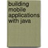 Building Mobile Applications With Java